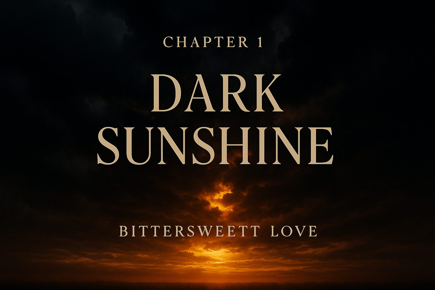 Professional audiobook cover art for Dark Sunshine - Chapter 1: Bittersweet Love